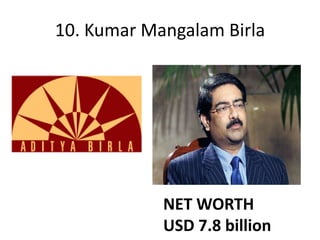 10. Kumar Mangalam Birla




            NET WORTH
            USD 7.8 billion
 