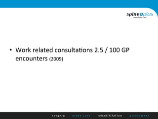 •  Work	
  related	
  consulta+ons	
  2.5	
  /	
  100	
  GP	
  
encounters	
  (2009)	
  
 