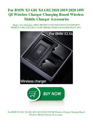 For BMW X3 G01 X4 G02 2018 2019 2020 10W
QI Wireless Charger Charging Board Wireless
Mobile Charger Accessories
Happy Your Shopping, BEST PRODUCT,GET DISCOUNT,70%OFF,HOT
PRODUCT,BIG SALE BUY NOW,ORDER ITEMS,SALES,DISCOUNT 50%.
For BMW X3 G01 X4 G02 2018 2019 2020 10W QI Wireless Charger Charging Board
Wireless Mobile Charger Accessories
 