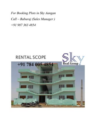 For Booking Plots in Sky Aangan
Call – Baburaj (Sales Manager )
+91 987 363 4854
 