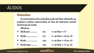 Prof.Hebertty.VD@gmail.com
ÁCIDOS