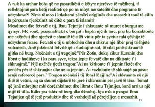 A nuk ka ardhur koha që ne pasardhësit e këtyre njerëzve të mëdhenj, të reflektojmë para këtij realiteti që po na mbyt me satelitë dhe programe të ndryshme?! Përse të mos i kthehemi përsëri origjinës dhe mesazhit tonë të cilin ia përçuam njerëzimit në ditët e para të islamit?  Mendimet dhe fetvatë e tij, Ibnu Tejmije i shkruante në muret e burgut me qymyr. Më vonë, personalitetet e burgut i hapën një dritare, prej ku kontaktonte me nxënësit dhe njerëzit e shumtë të cilët vinin për ta pyetur mbi çështje të ndryshme fetare. Fetvatë e tij u mblodhën dhe u shkrua një libër prej tridhjetë volumesh. Janë pikërisht fetvatë që i studiojmë sot, të cilat janë shkruar të gjitha në burg. Nxënësit e tij tregojnë:”Për Zotin, dukej sikur Kuranin dhe librat e haditheve i ka para syve, teksa jepte fetvatë dhe na diktonte t’i shkruajmë.” Një nxënës tjetër tregon:”Ai na kërkonte t’i jepnin fletët dhe pendën për të shkruajtur dhe ne ia jepnim. Ai vazhdonte të shkruajë pa pasur asnjë referencë para.” Tregon nxënësi i tij Ibnul Kajjim:”Ai shkruante në një ditë të vetme, aq sa shumë dijetarë të tjerë i shkruanin për javë të tëra. Temat që janë mbrojtur mbi dorëshkrimet dhe librat e Ibnu Tejmijes, kanë arritur një mijë të tilla. Edhe pse ishte në burg dhe dënohej, kjo nuk e pengoi Ibnu Tejmijen që të jetë produktiv dhe të vazhdojë në përcjelljen e mesazhit.  
