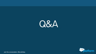 Join the conversation: #forcefriday
Q&A
 