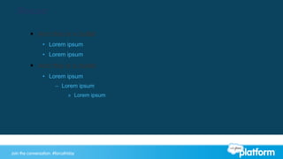 Join the conversation: #forcewebinarJoin the conversation: #forcefriday
Recap
§  And this is a bullet
•  Lorem ipsum
•  Lorem ipsum
§  And this is a bullet
•  Lorem ipsum
–  Lorem ipsum
»  Lorem ipsum
 