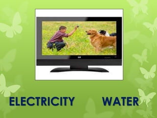 ELECTRICITY WATER
 
