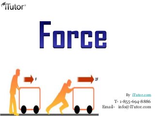 T- 1-855-694-8886
Email- info@iTutor.com
By iTutor.com
 