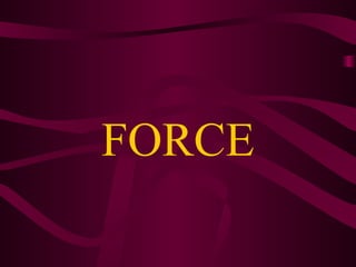FORCE 