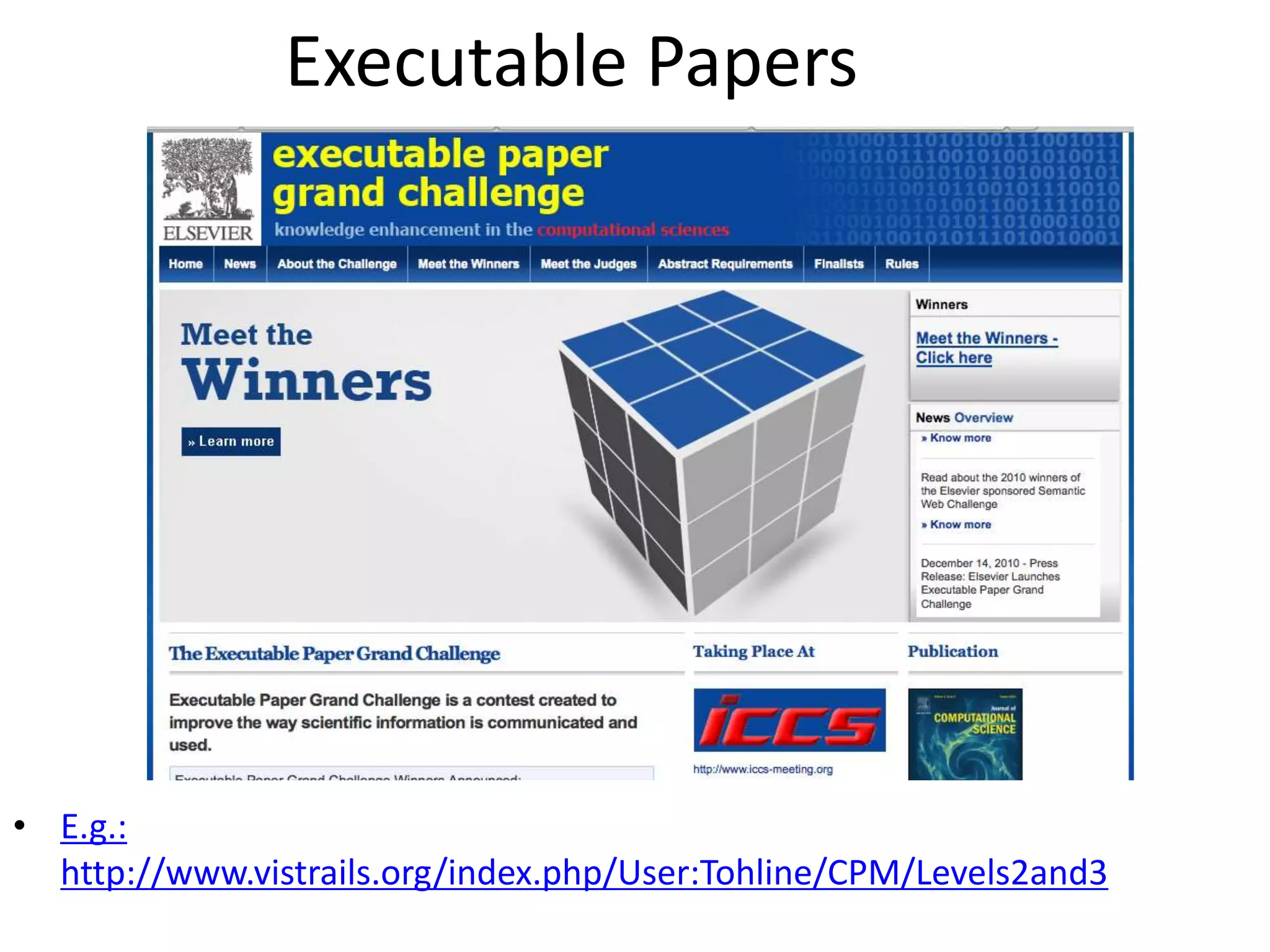 Executable Papers
• E.g.:
http://www.vistrails.org/index.php/User:Tohline/CPM/Levels2and3
 