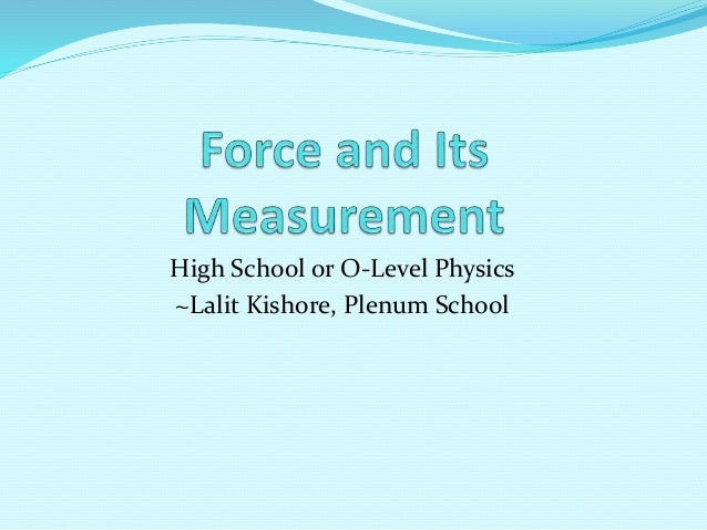 High School or O-Level Physics
~Lalit Kishore, Plenum School
 