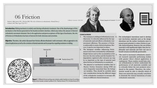 06 Friction
Pacheco MR, Jansen WC, Oliveira DD. The role of friction in orthodontics. Dental Press J
Orthod. 2012 Mar-Apr;17(2):170-7.
Guillaume Amontons 1663-1705 Charles-Augustin de Coulomb 1736-1894
 
