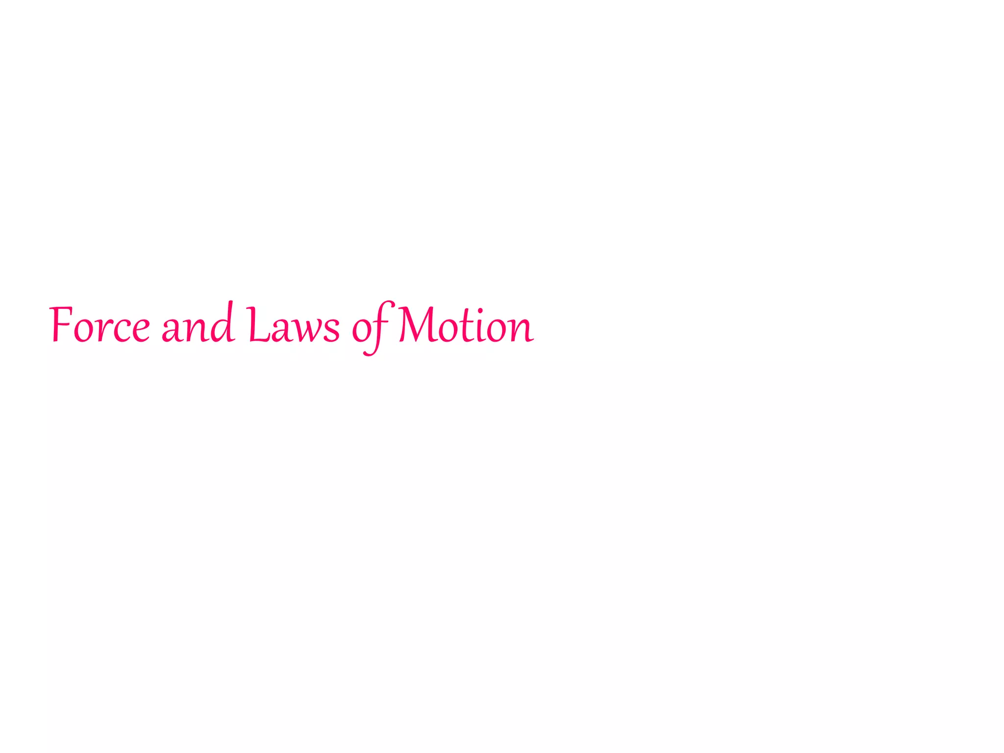 Force and laws of motion | PPT