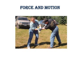 FORCE and Motion

 