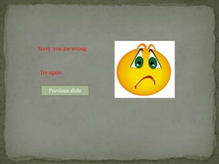 Sorry you are wrong



Try again


    Previous slide
 