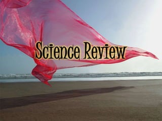 Science Review
 