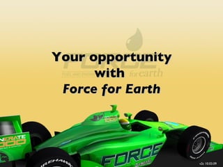 Your opportunity with  Force for Earth v2c 10.03.09 