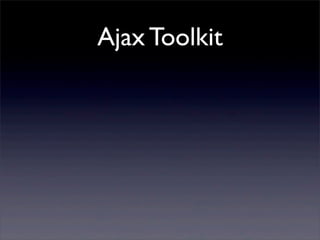 Ajax Toolkit
 
