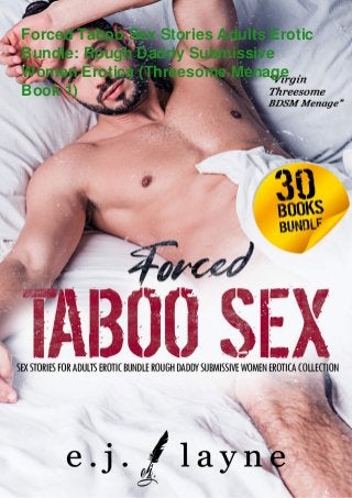 Forced Taboo Sex Stories Adults Erotic
Bundle: Rough Daddy Submissive
Women Erotica (Threesome Menage
Book 1)
 