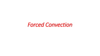Forced Convection
 
