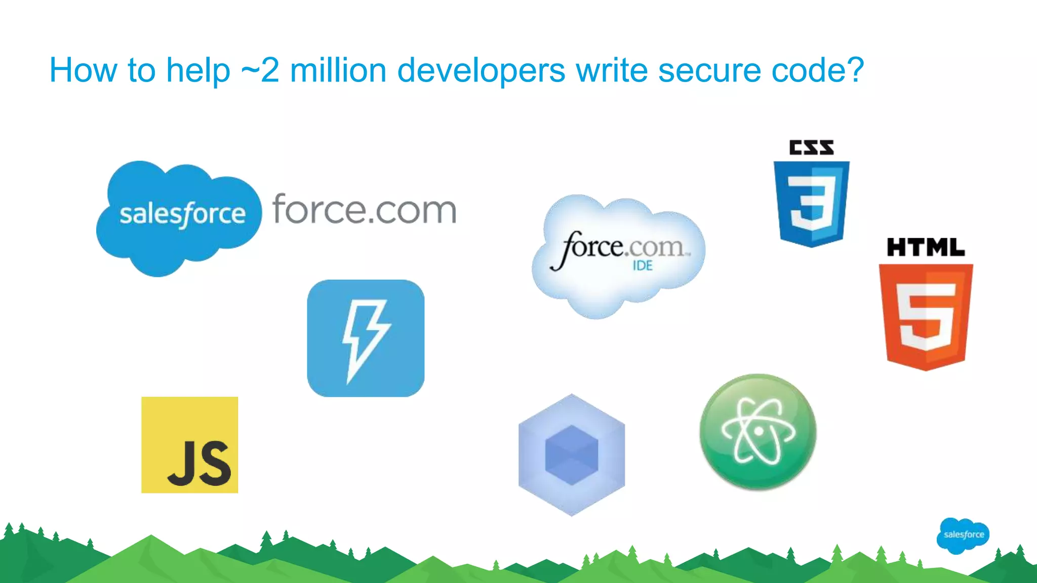 How to help ~2 million developers write secure code?
 