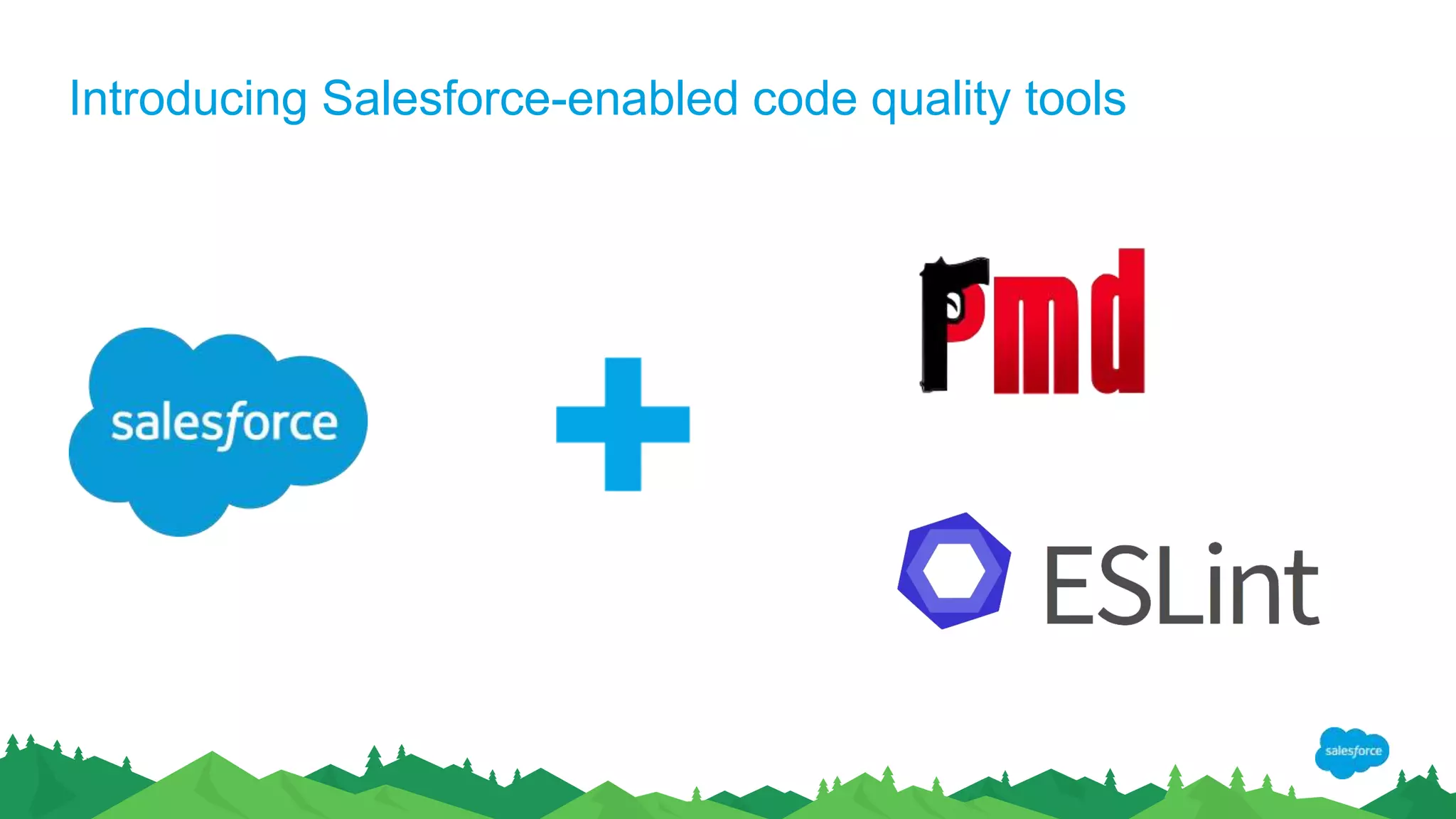 Introducing Salesforce-enabled code quality tools
 