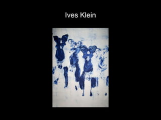 Ives Klein
 