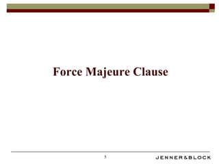 Force Majeure Clause




        5
 