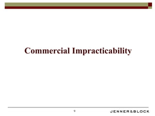 Commercial Impracticability




            9
 