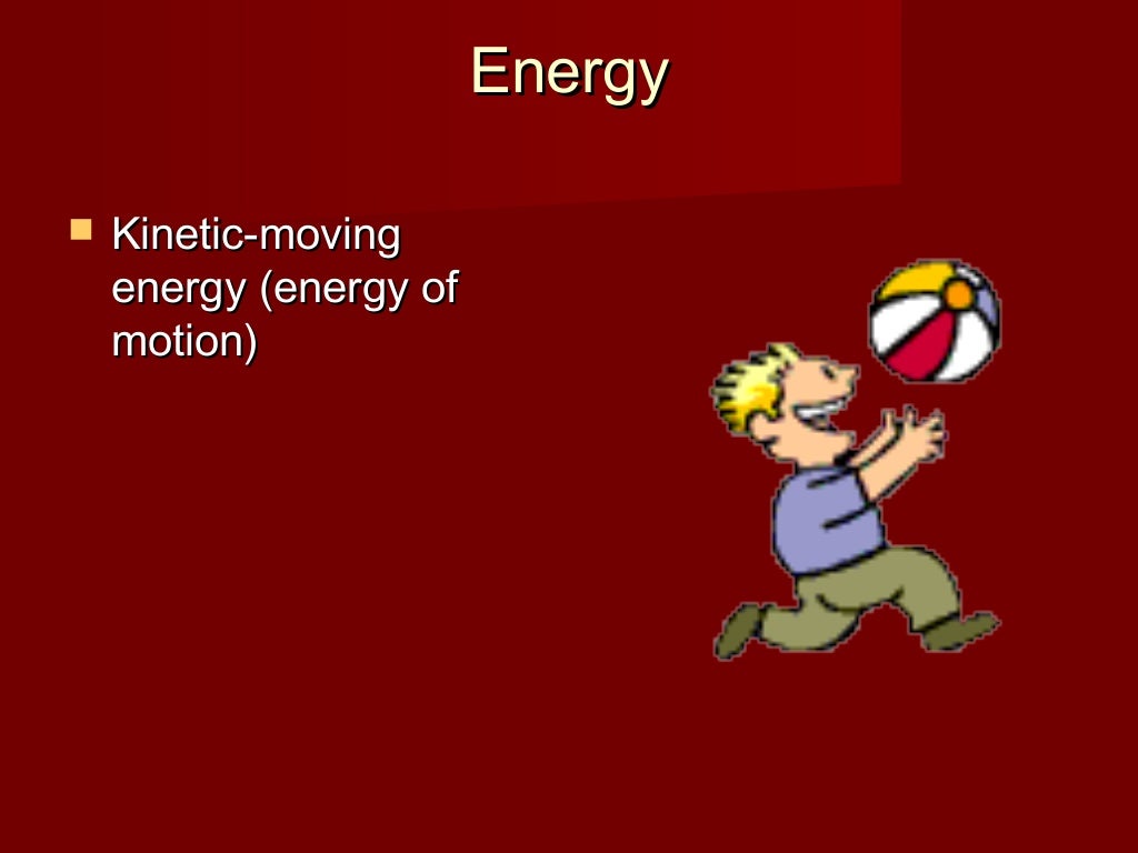 Force, Motion, Energy