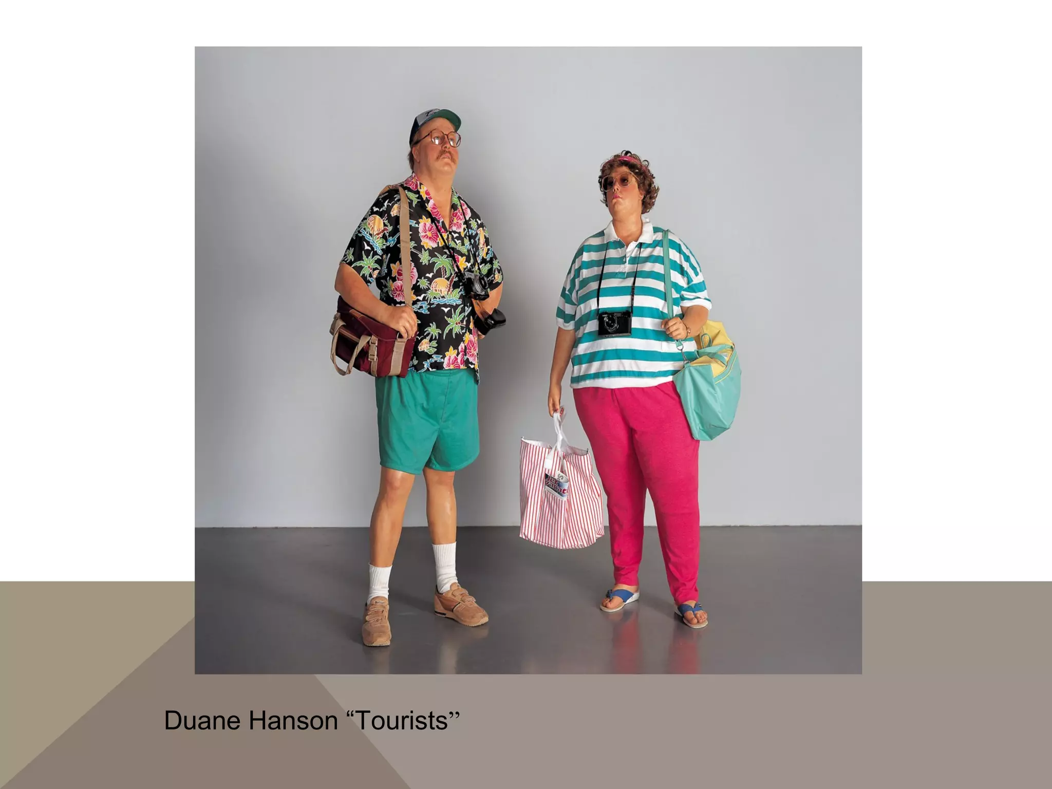 Duane Hanson “Tourists”
 