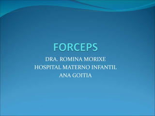 DRA. ROMINA MORIXE HOSPITAL MATERNO INFANTIL ANA GOITIA 