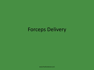 Forceps Delivery www.freelivedoctor.com 