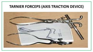 7C
TARNIER FORCEPS (AXIS TRACTION DEVICE)
 
