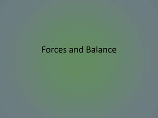 Forces and Balance 