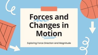 Forces and Changes in Motion explained ! | PDF
