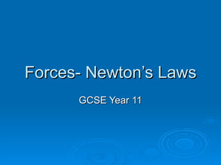 Forces- Newton’s Laws GCSE Year 11 