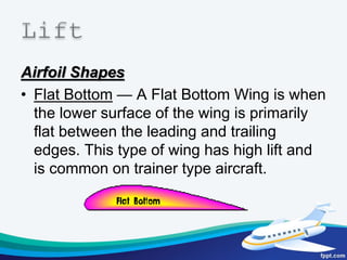 Airfoil Shapes
• Symmetrical — A Symmetrical Wing airfoil is
curved on the bottom to the same degree as it is
on the top. ...