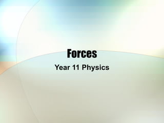 Forces Year 11 Physics 