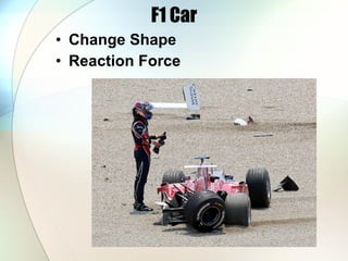 F1 Car Change Shape Reaction Force 