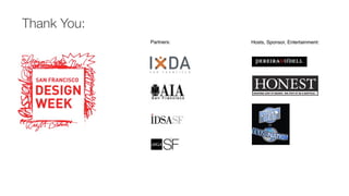 Thank You:
             Partners:   Hosts, Sponsor, Entertainment:
 