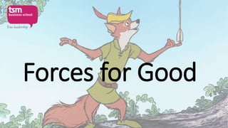 Forces for Good
 