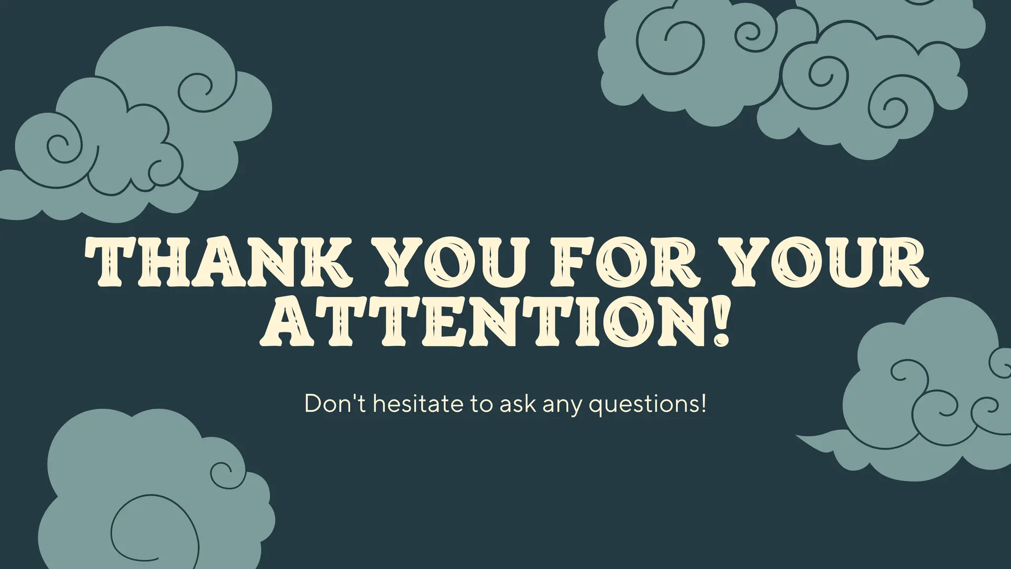 THANK YOU FOR YOUR
ATTENTION!
Don't hesitate to ask any questions!