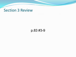 Section 3 Review

p.83 #3-9

 
