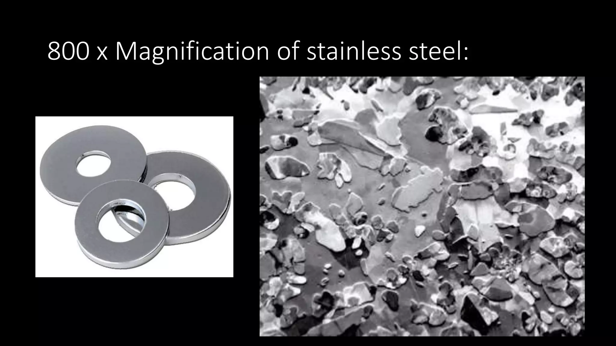 800 x Magnification of stainless steel:
 
