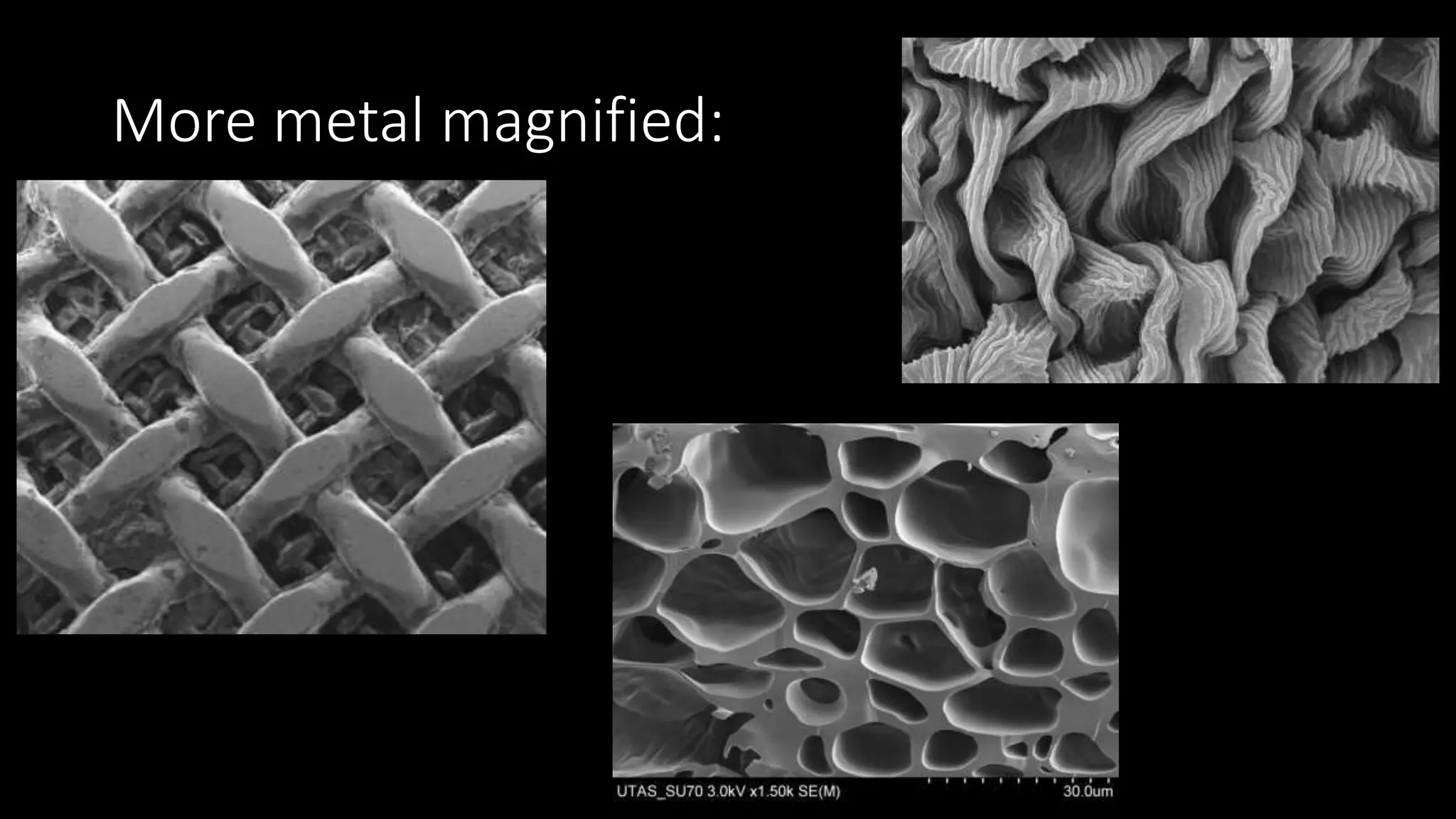 More metal magnified:
 