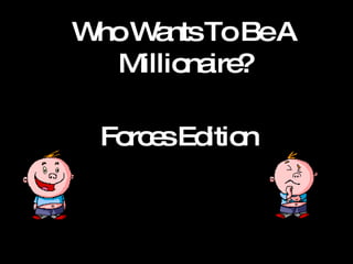 Who Wants To Be A Millionaire? Forces Edition 