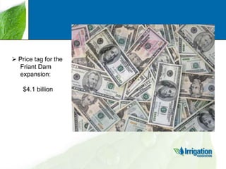  Price tag for the
Friant Dam
expansion:
$4.1 billion

 