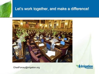 Let‟s work together, and make a difference!

ChadForcey@irrigation.org

 