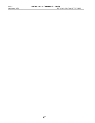 FDNY FORCIBLE ENTRY REFERENCE GUIDE
December, 2006 TECHNIQUES AND PROCEDURES
177
 