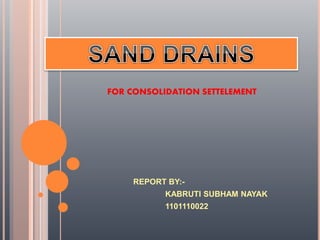 FOR CONSOLIDATION SETTELEMENT
REPORT BY:-
KABRUTI SUBHAM NAYAK
1101110022
 