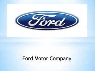 Ford Motor Company
 